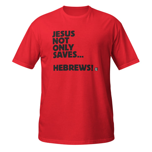 jesus not only saves hebrews t shirt red