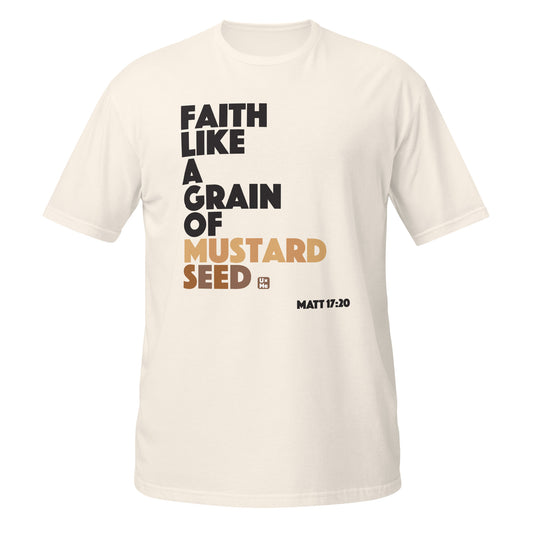 faith like a grain of mustard seed t shirt natural