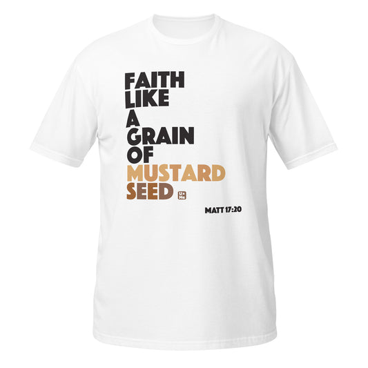 faith like a grain of mustard seed t shirt white