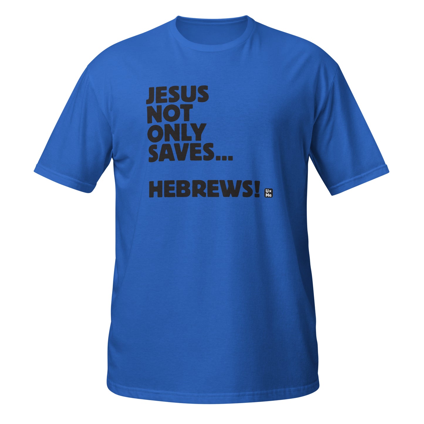 jesus not only saves hebrews t shirt blue