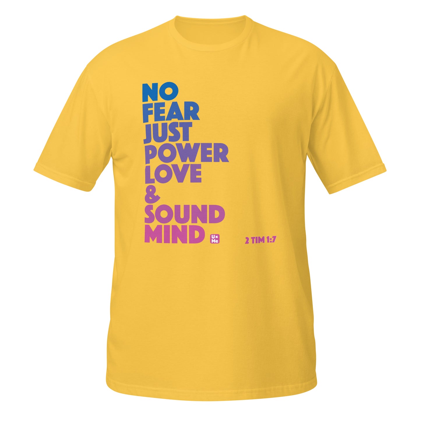 no fear just power love and sound mind t shirt daisy yellow