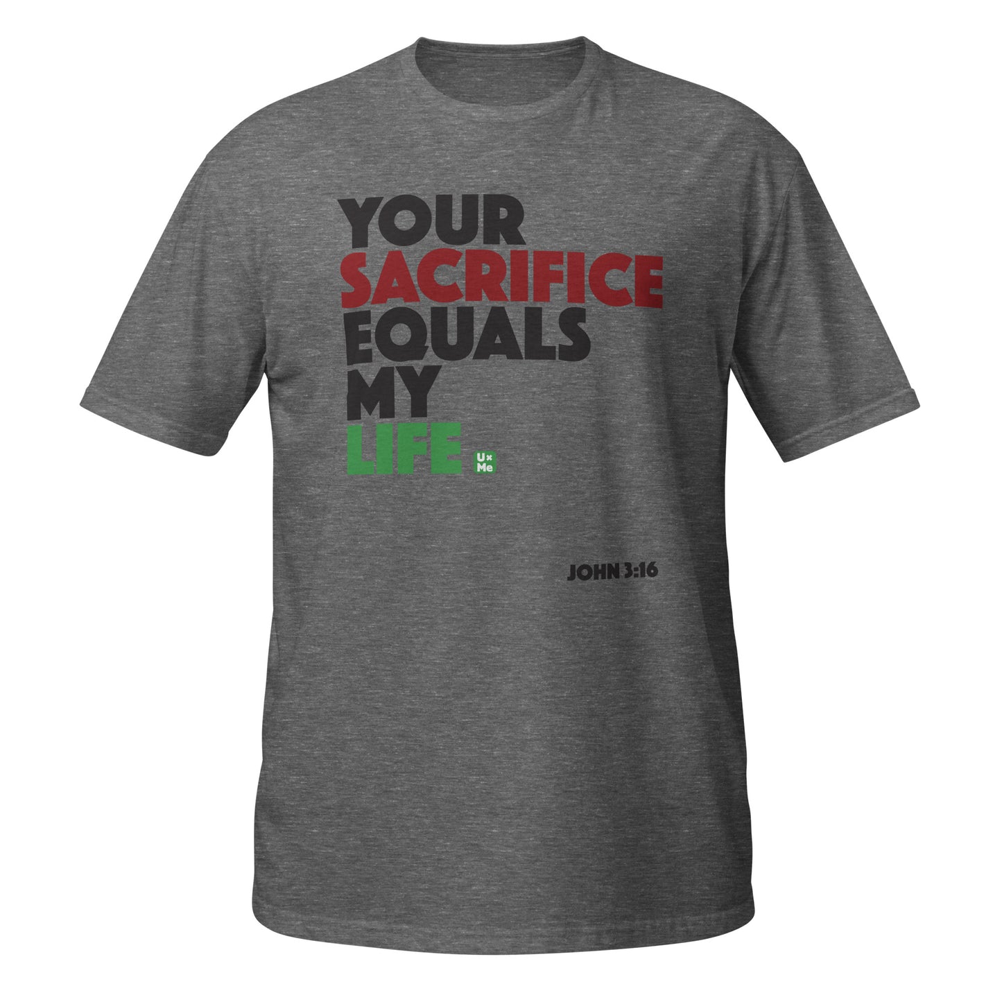your sacrifice equals my life t shirt heather graphite