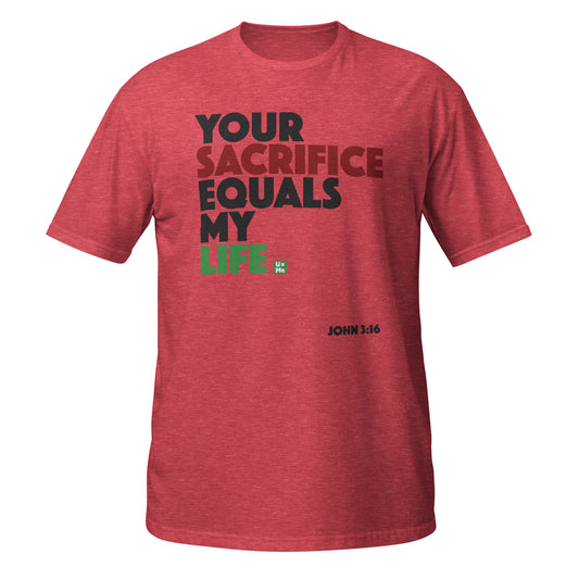 your sacrifice equals my life t shirt heather red