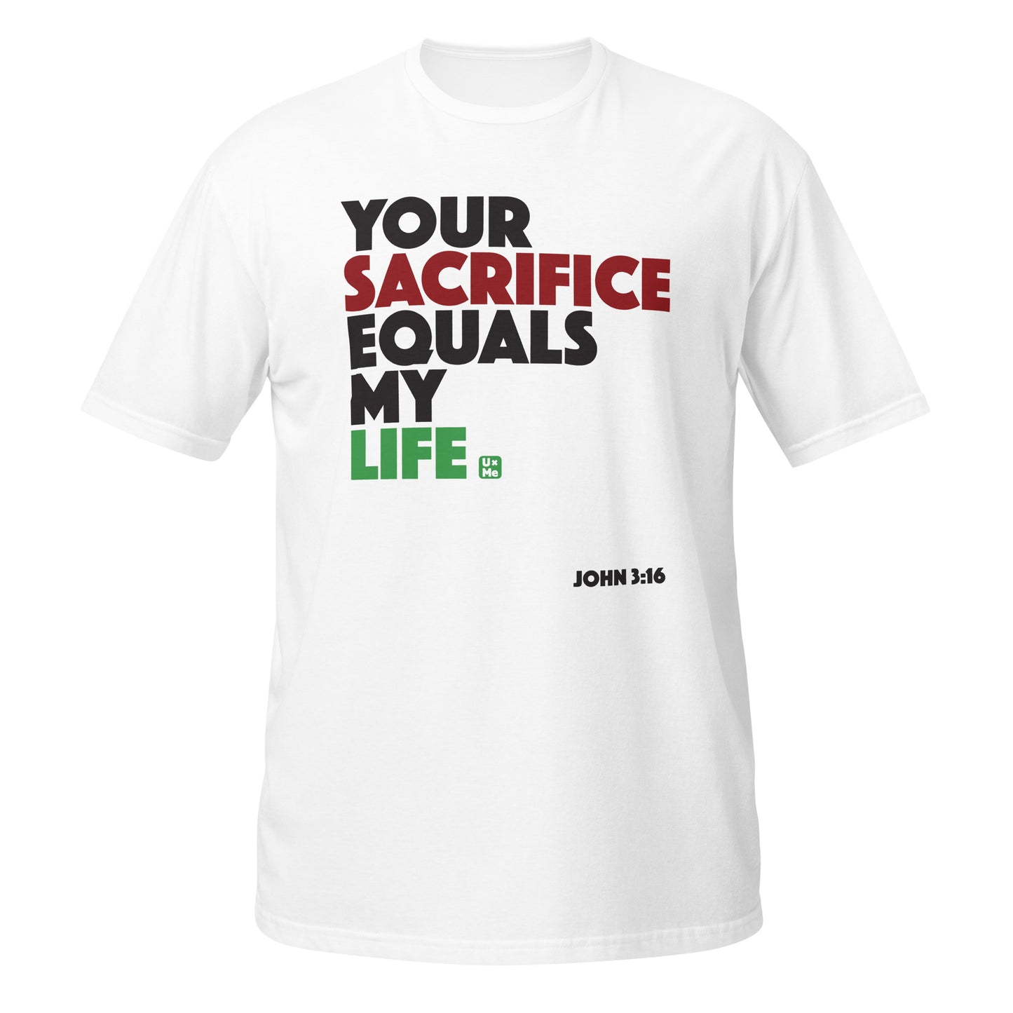 your sacrifice equals my life t shirt white